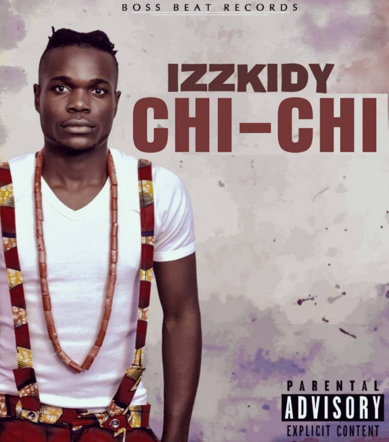 Music: IzzKidy – ChiChi